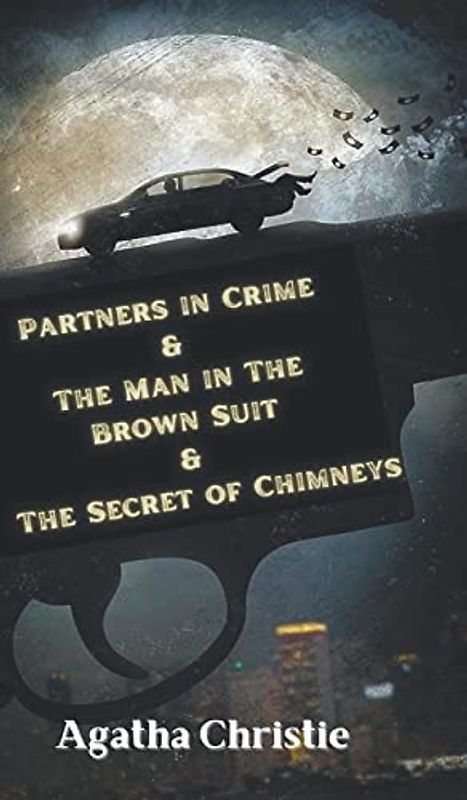 Partners in Crime & The Man in The Brown Suit & The Secret of Chimneys