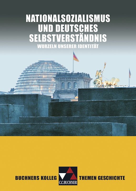 Buchners Kolleg. Themen Geschichte / Nationalsozialismus und dt. Selbstverständnis