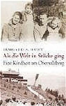 Als die Welt in Stücke ging