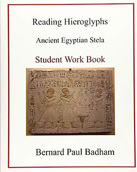 Reading Hieroglyphs - Ancient Egyptian Stela: Student Work Book