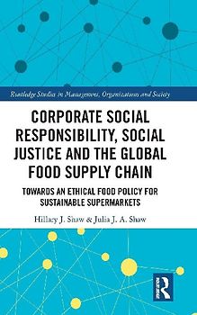 Corporate Social Responsibility, Social Justice and the Global Food Supply Chain