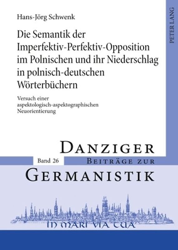 Die Semantik der Imperfektiv-Perfektiv-Opposition im Polnischen und ihr Niederschlag in polnisch-deutschen Woerterbuechern