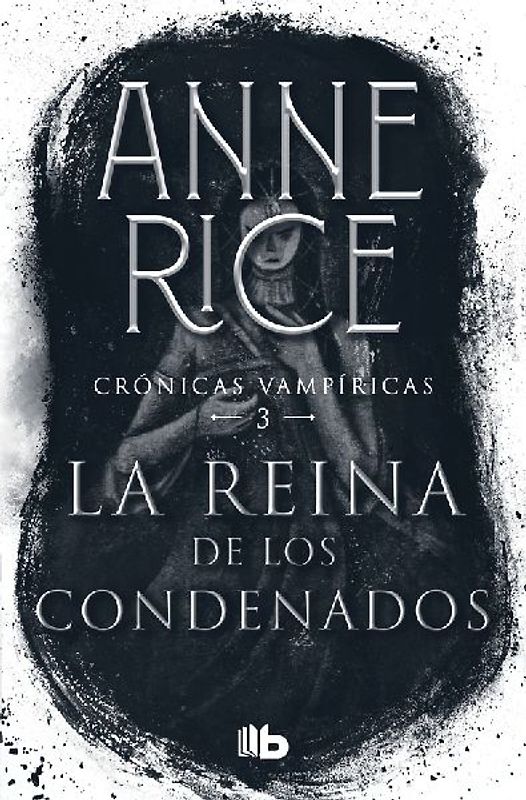 La Reina de Los Condenados / The Queen of the Damned (Crónicas Vampíricas / Vampire Chronicles, 3)