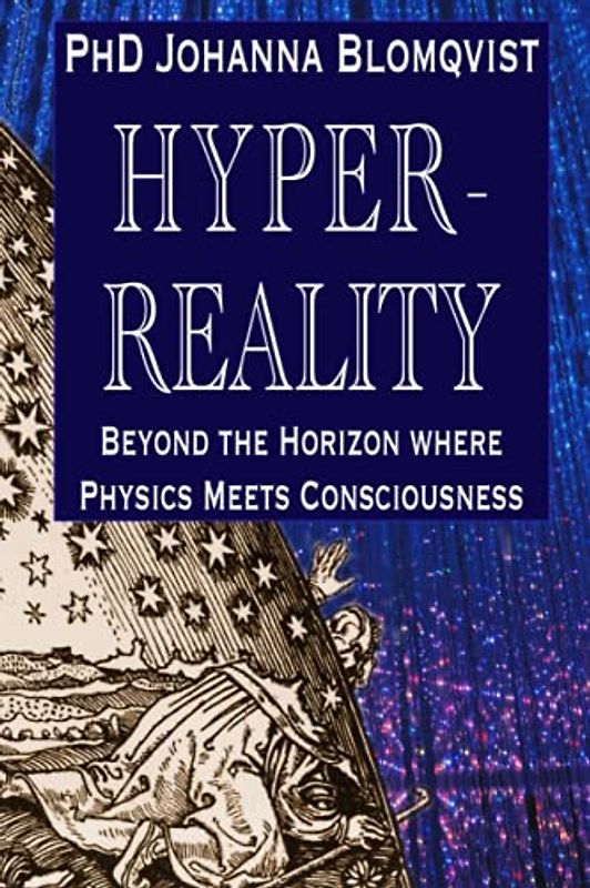 Hyperreality: Beyond the Horizon where Physics Meets Consciousness