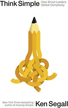 Think Simple: How Smart Leaders Defeat Complexity