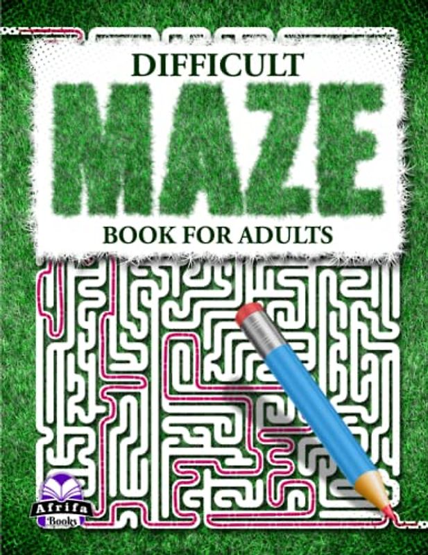 Difficult Maze Book for Adults: Challenging Brain Teasing Labyrinth Puzzles for Smart People