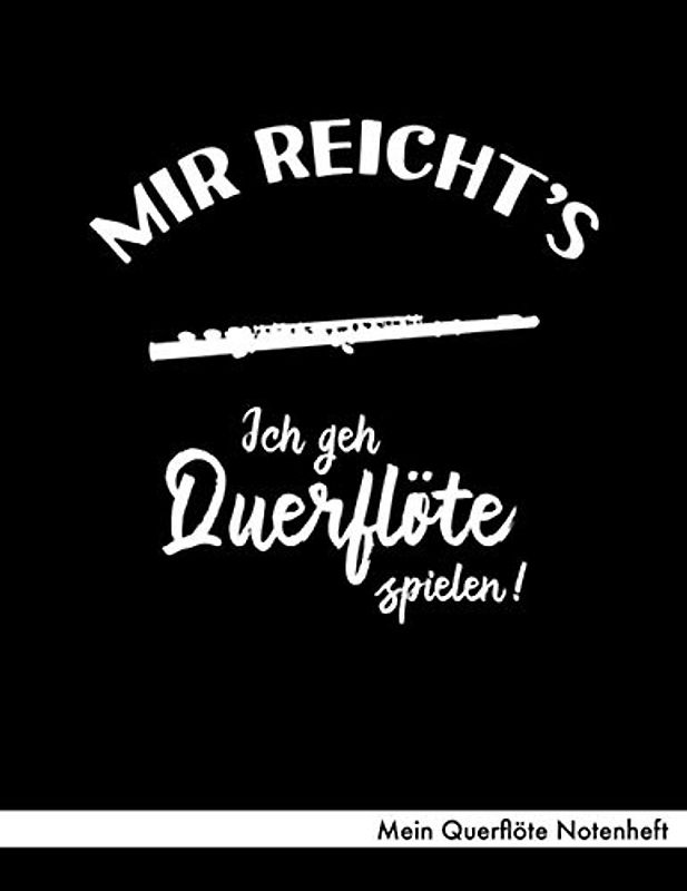 Mein Querflöte Notenheft: Notenheft ca. A4 mit 40 Seiten Notenpapier (Lineatur 14), Referenz Notenschrift, Inhaltsverzeichnis - Design "Ich geh ... für Querflötenspieler-in Querflötist-in