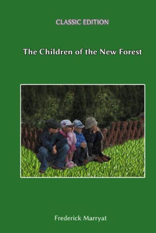 THE CHILDREN OF THE NEW FOREST: with original illustrations