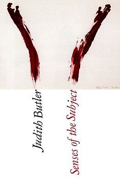 Senses of the Subject - Butler, Judith P.