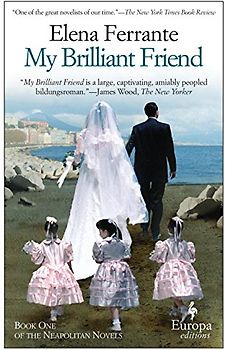 My Brilliant Friend: Book One of the Neapolitan Novels - Elena Ferrante [Paperback]