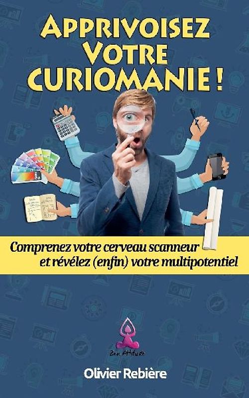 Apprivoisez Votre Curiomanie !
