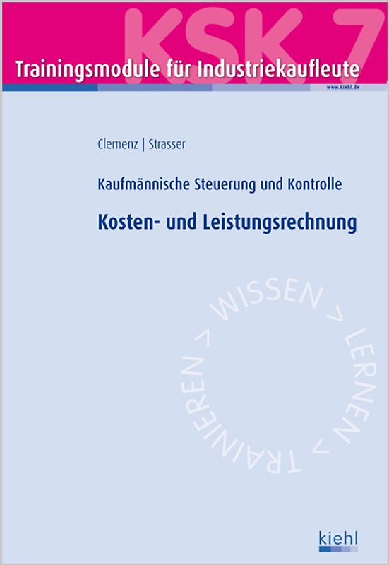 Trainingsmodul Industriekaufleute - Kosten- und Leistungsrechnung (KSK 7)