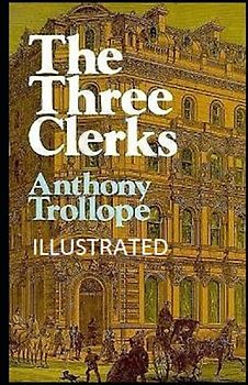 The Three Clerks Illustrated