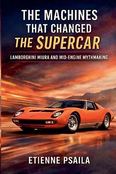 The Machines That Changed the Supercar
