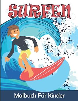 Surfen Malbuch Für Kinder: Surfen Malvorlagen für Jungen und Mädchen