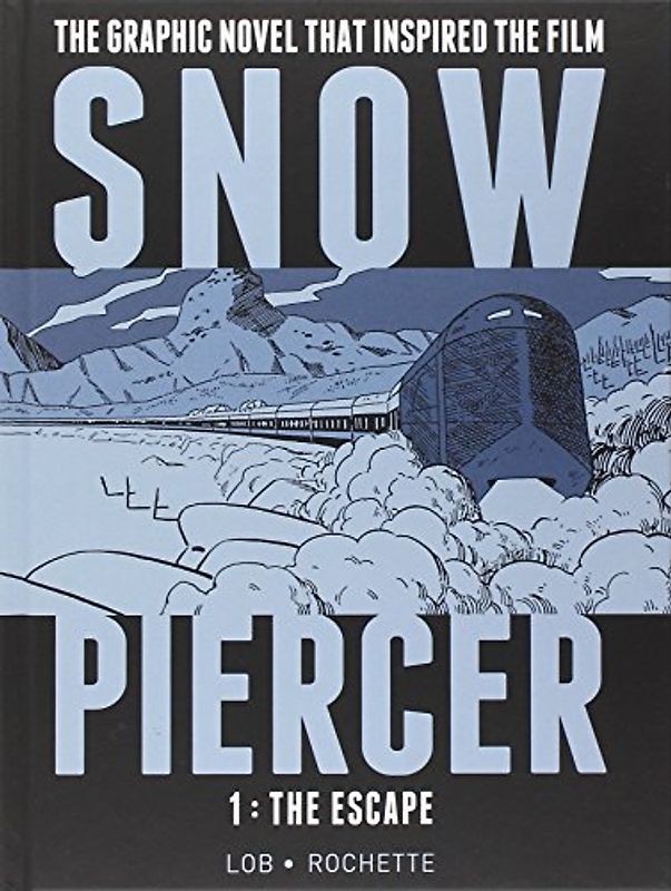 SNOWPIERCER VOL. 1: THE ESCAPE - Lob, Jacques