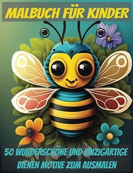 Bienen Malbuch für Kinder: Summ, summ, summ! 50 Entspannende Motive zum Ausmalen