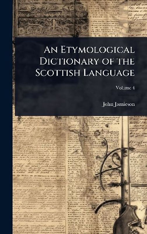 An Etymological Dictionary of the Scottish Language