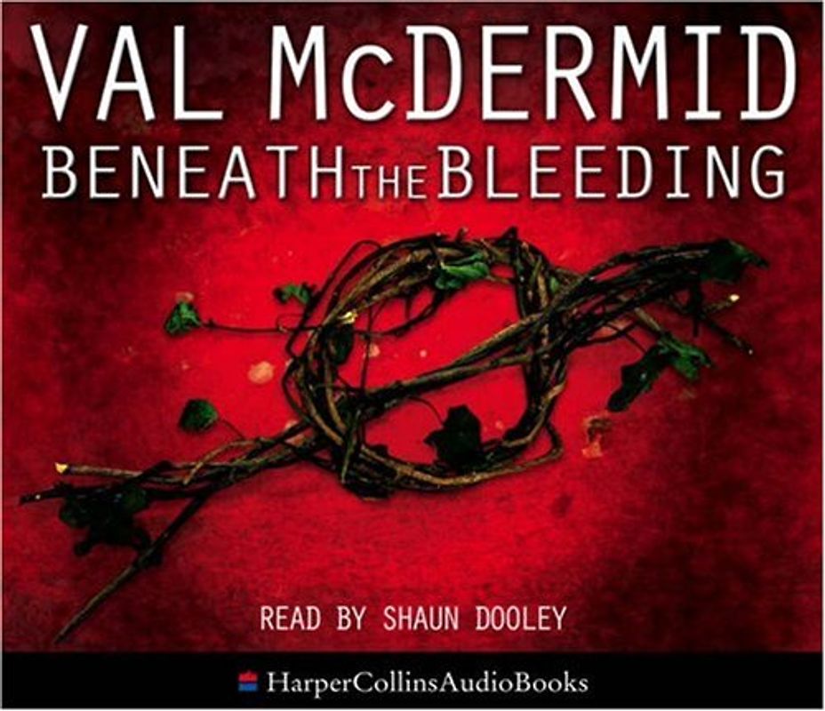Beneath the Bleeding - Val McDermid