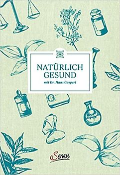 Natürlich gesund mit Dr. Hans Gasperl