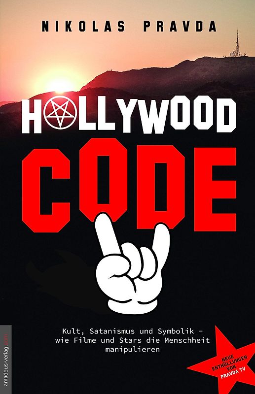 Der Hollywood-Code. Kult, Satanismus und Symbolik - Wie Filme und Stars die Menschheit manipulieren