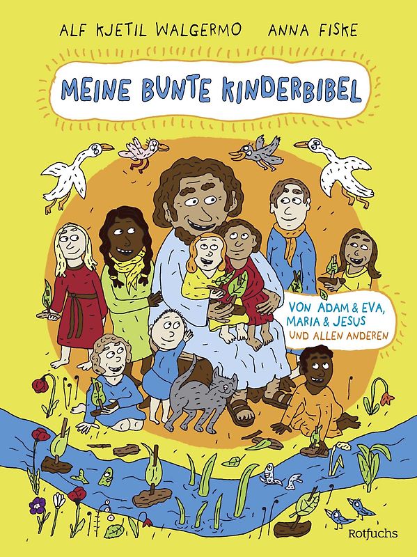 Deine bunte Kinderbibel – Von Adam & Eva, Maria & Jesus und allen anderen