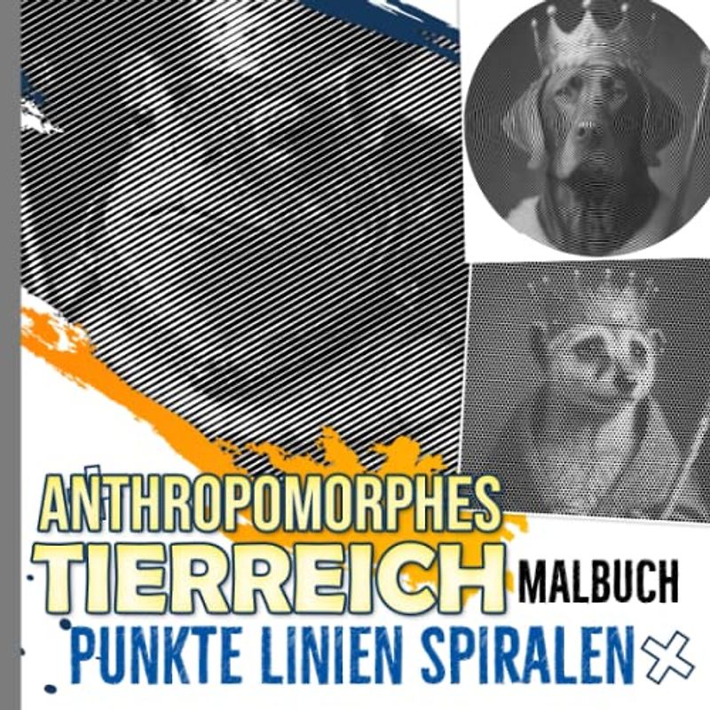 Anthropomorphes Tierreich Punkte Linien Spiralen Malbuch: Tier im wirklichen Leben Spiralbuch zum Zeichnen | Für Männer, Jungen oder Verliebte | Für Urlaub | Geburtstag | Mondneujahr | Zum Stressabbau
