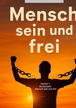 Mensch sein und frei“ - Selbstbestimmung ab Geburt