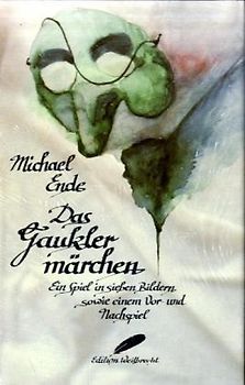 Das Gauklermärchen. Ein Spiel in sieben Bildern sowie einem Vor- und Nachspiel