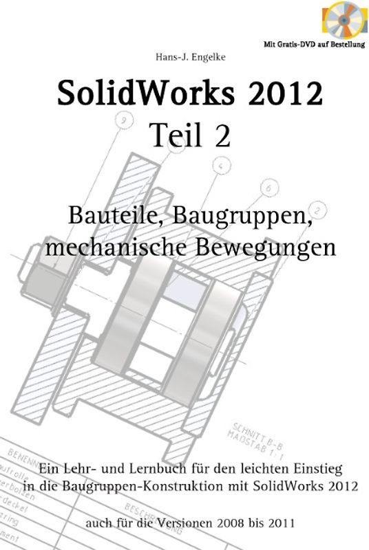 SolidWorks 2012 Teil 2. Bauteile, Baugruppen, mechanische Bewegungen