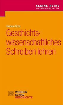 Geschichtswissenschaftliches Schreiben lehren