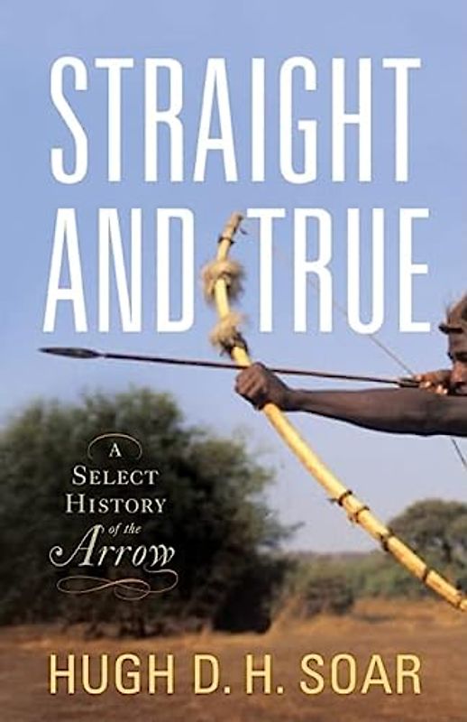 Straight and True: A Select History of the Arrow
