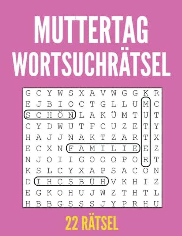 Muttertag Wortsuchrätsel: 22 Rätsel, Rätselbuch Erwachsene, Suchsel, wortsuchrätsel großdruck, Gehirn-Spiele für Mama, Muttertag Geschenke für Frau, ... Schwester, Tante, Freunde - große 8,5x11 Zoll