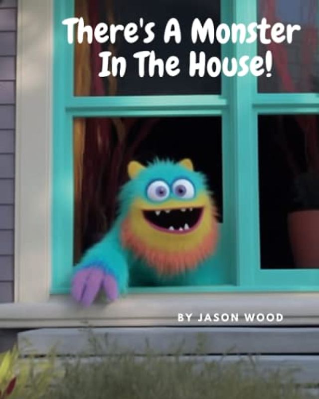 There's A Monster In The House!
