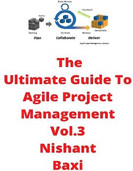 The Ultimate Guide To Agile Project Management Vol.3