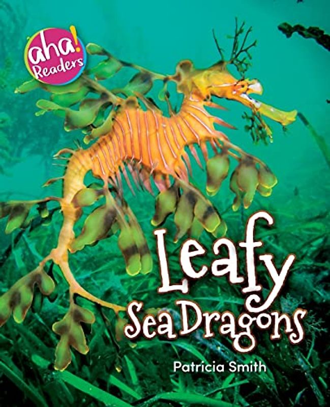Leafy Sea Dragons (Aha! Readers)