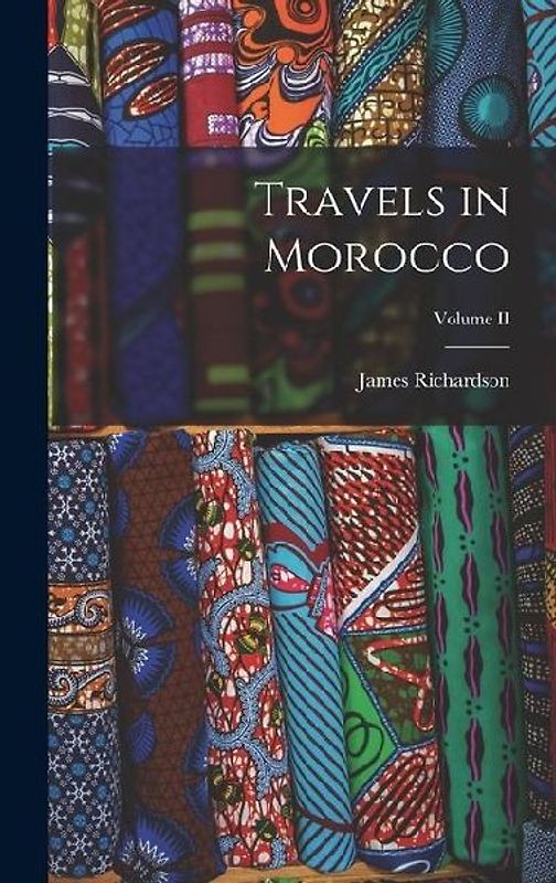 Travels in Morocco; Volume II