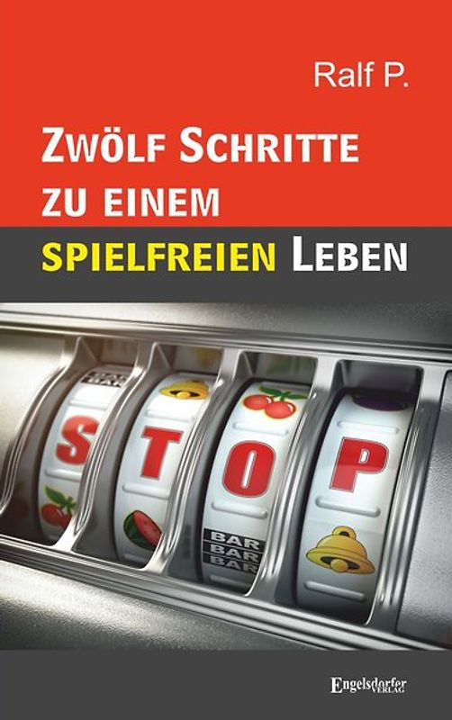 Zwölf Schritte zu einem spielfreien Leben