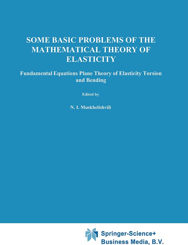 Some Basic Problems of the Mathematical Theory of Elasticity