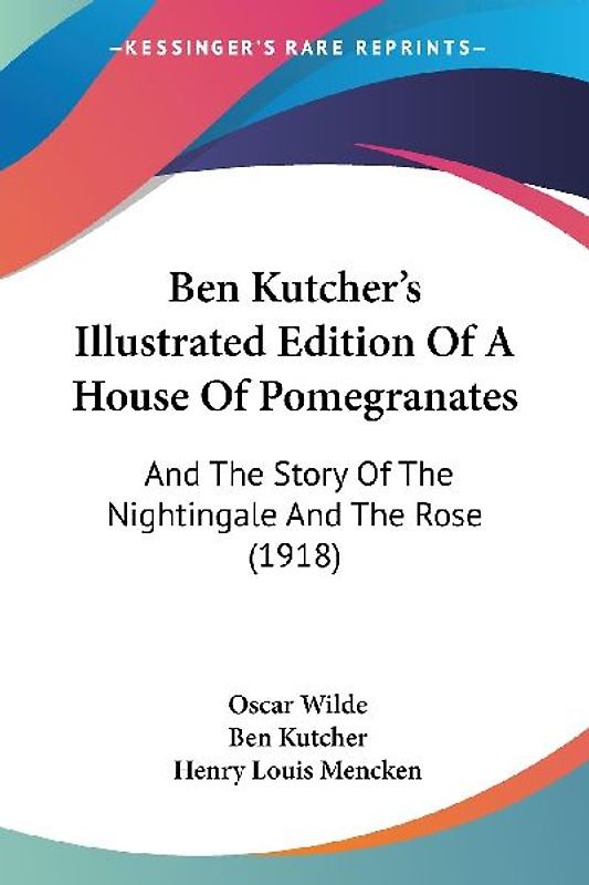 Ben Kutcher's Illustrated Edition Of A House Of Pomegranates