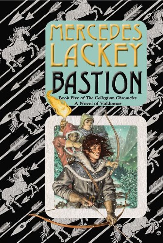 Bastion: Book Five of the Collegium Chronicles (A Valdemar Novel) - Lackey, Mercedes