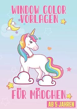 Window Color Vorlagen Kinder XXL A4 - Für kreative Mädchen: Über 60 liebevoll gestaltete und abwechslungsreiche Motive für Kinder und Erwachsene. Mit ... Tierbabys, Meerjungfrau, Katzen & Einhorn