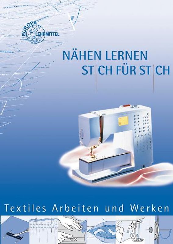 Nähen lernen Stich für Stich. Textiles Arbeiten und Werken, Lehrbuch