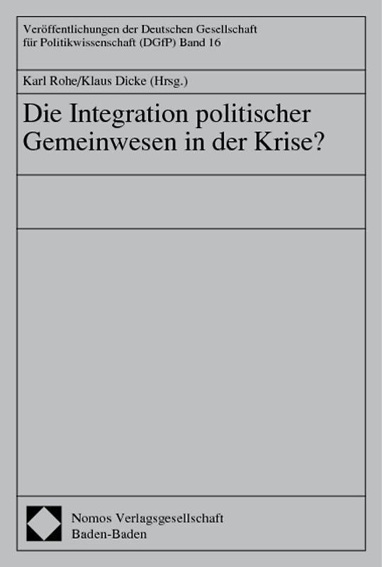 Die Integration politischer Gemeinwesen in der Krise?