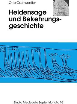 Heldensage und Bekehrungsgeschichte