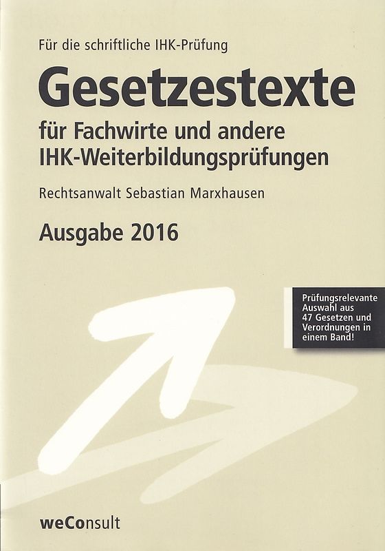 Gesetzestexte für Fachwirte und andere IHK-Weiterbildungsprüfungen