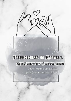 Kapitel unserer Freundschaft - Dein Beitrag zum Buch des Lebens