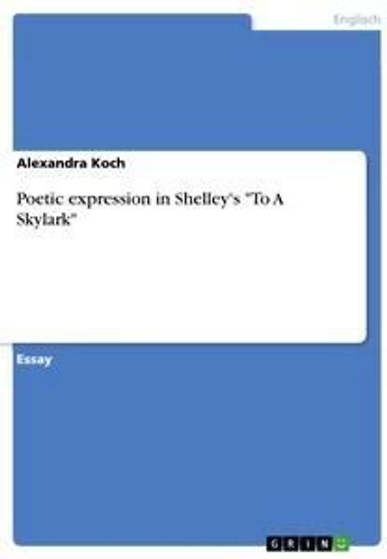 Poetic expression in Shelley's "To A Skylark"