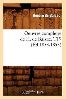 Oeuvres Complètes de H. de Balzac. T19 (Éd.1853-1855)
