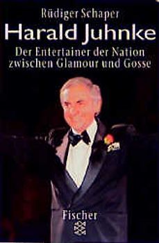 Harald Juhnke. Der Entertainer der Nation zwischen Glamour und Gosse